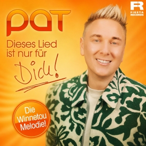 PAT - Dieses Lied ist nur für dich (Die Winnetou Melodie! 2026)