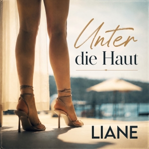 Liane - Unter die Haut