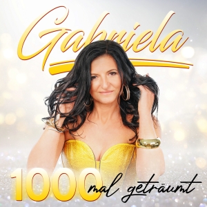 Gabriela - 1000 mal geträumt