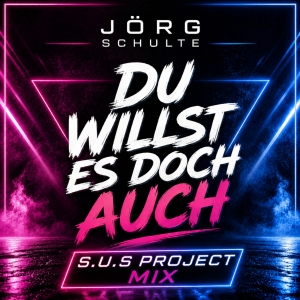 Jörg Schulte - Du willst es doch auch (Remix)