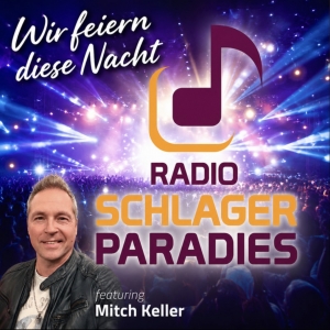 Radio SchlagerParadies feat. Mitch Keller - Wir feiern diese Nacht