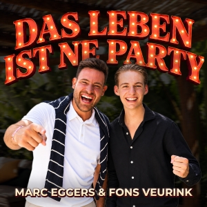 Marc Eggers & Fons Veurink - Das Leben ist ne Party