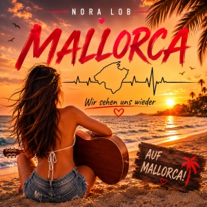 Nora Lob - Mallorca – wir sehen uns wieder!