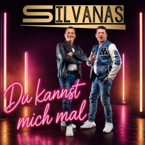 Silvanas - Du kannst mich mal Silvanas - Du kannst mich mal