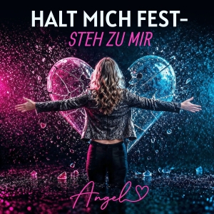 Angel - Halt mich fest - steh zu mir