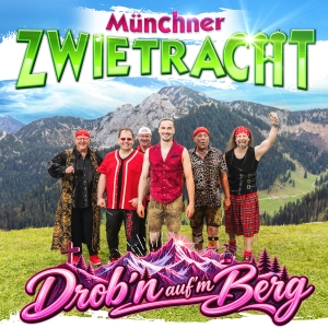 MÜNCHNER ZWIETRACHT - Drobn aufm Berg