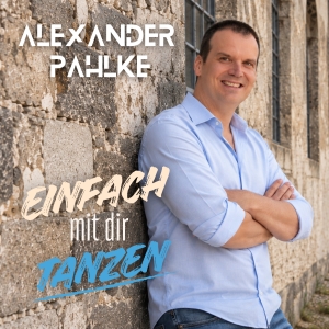 Alexander Pahlke - Einfach mit dir tanzen