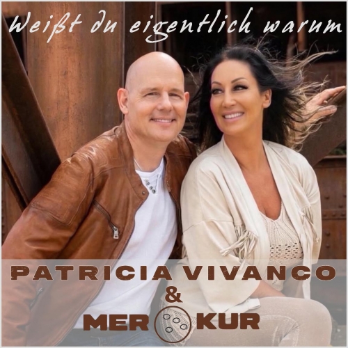 Patricia Vivanco & MerKur - Weißt du eigentlich warum