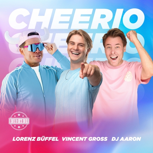 Vincent Gross & Lorenz Büffel & DJ Aaron - Cheerio